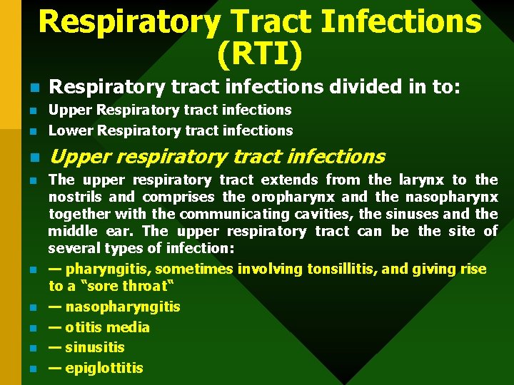 Respiratory Tract Infections (RTI) n Respiratory tract infections divided in to: n Upper Respiratory