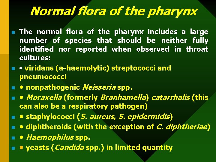 Normal flora of the pharynx n n n n The normal flora of the