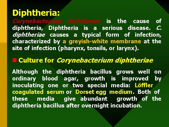 Diphtheria: Corynebacterium diphtheriae is the cause of diphtheria, Diphtheria is a serious disease. C.