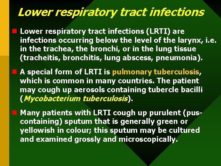 Lower respiratory tract infections n Lower respiratory tract infections (LRTI) are infections occurring below