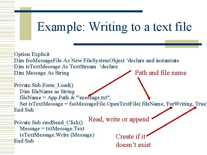 Example: Writing to a text file Option Explicit Dim fso. Message. File As New Example: Writing to a text file Option Explicit Dim fso. Message. File As New