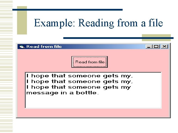 Example: Reading from a file Example: Reading from a file