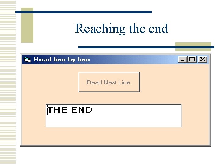 Reaching the end Reaching the end