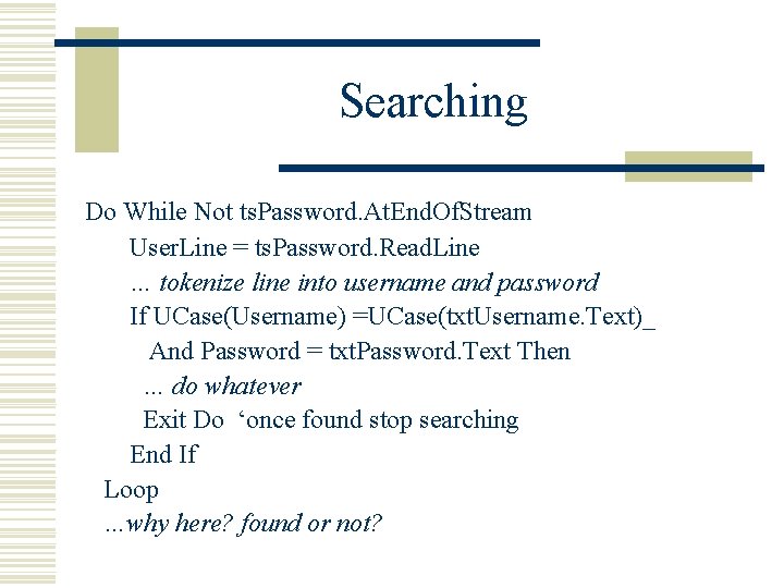 Searching Do While Not ts. Password. At. End. Of. Stream User. Line = ts. Searching Do While Not ts. Password. At. End. Of. Stream User. Line = ts.