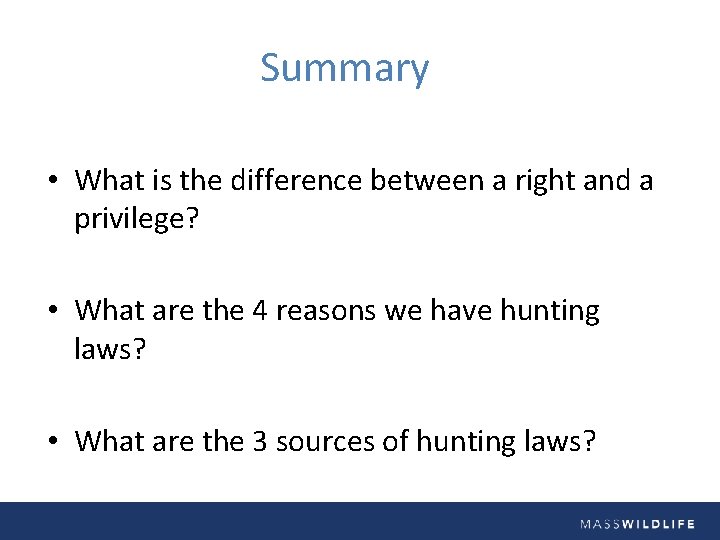 Summary • What is the difference between a right and a privilege? • What