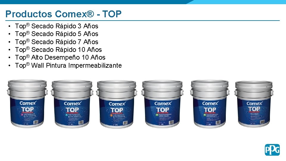 Productos Comex® - TOP • • • Top® Secado Rápido 3 Años Top® Secado