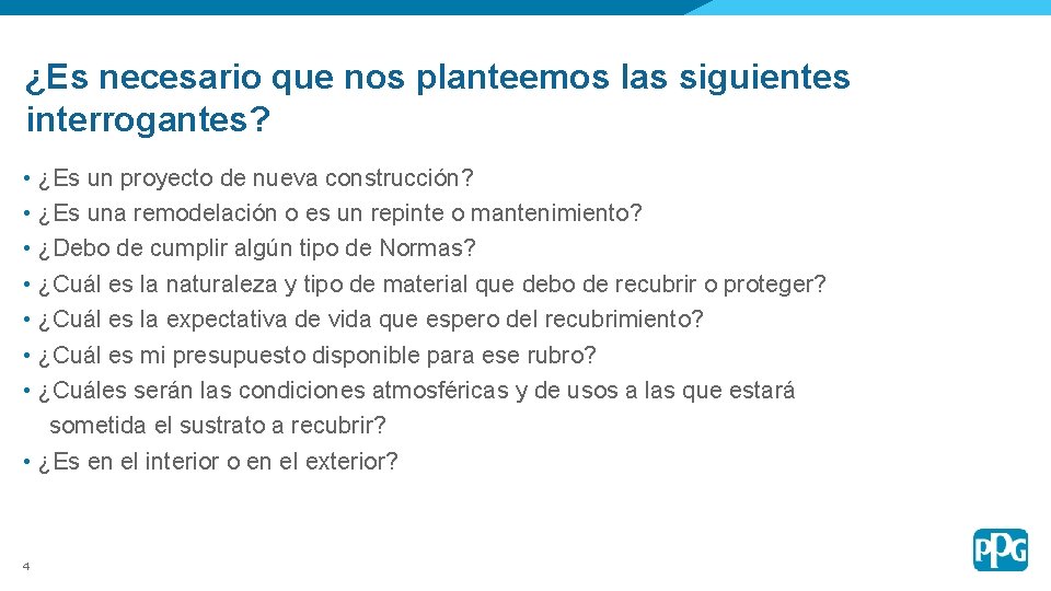 ¿Es necesario que nos planteemos las siguientes interrogantes? • ¿Es un proyecto de nueva