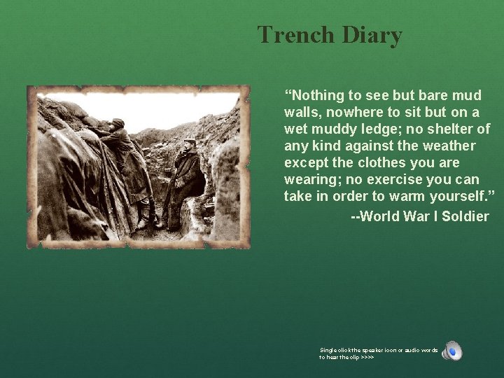 Trench Diary “Nothing to see but bare mud walls, nowhere to sit but on