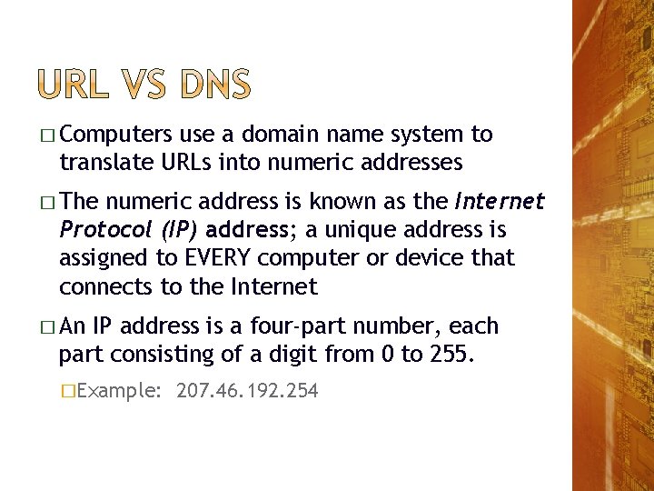 � Computers use a domain name system to translate URLs into numeric addresses � � Computers use a domain name system to translate URLs into numeric addresses �