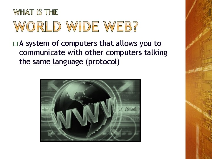 �A system of computers that allows you to communicate with other computers talking the �A system of computers that allows you to communicate with other computers talking the