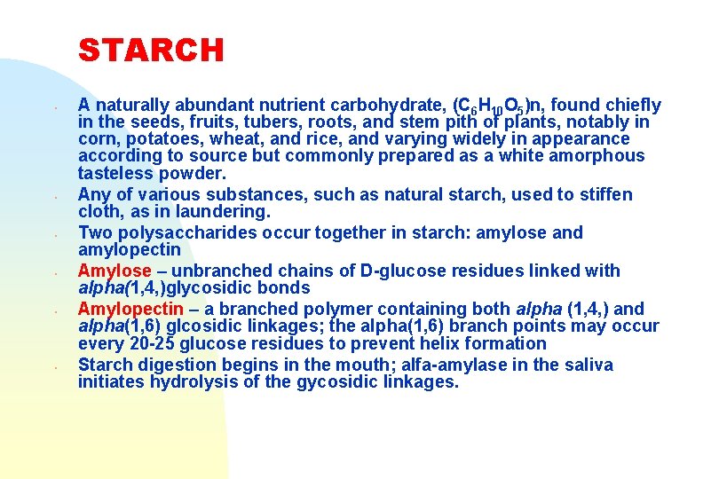 STARCH • • • A naturally abundant nutrient carbohydrate, (C 6 H 10 O
