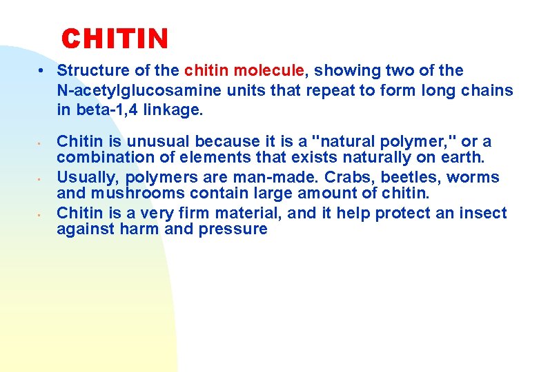 CHITIN • Structure of the chitin molecule, showing two of the N-acetylglucosamine units that
