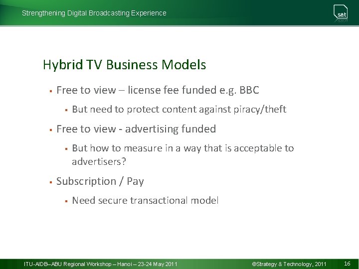 Strengthening Digital Broadcasting Experience Hybrid TV Business Models § Free to view – license