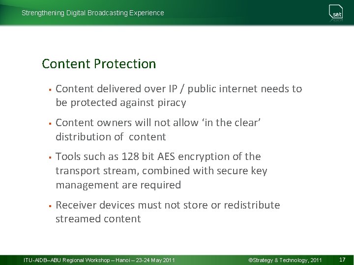 Strengthening Digital Broadcasting Experience Content Protection § § Content delivered over IP / public