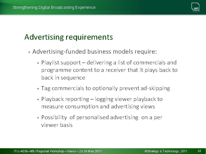 Strengthening Digital Broadcasting Experience Advertising requirements § Advertising-funded business models require: § § Playlist