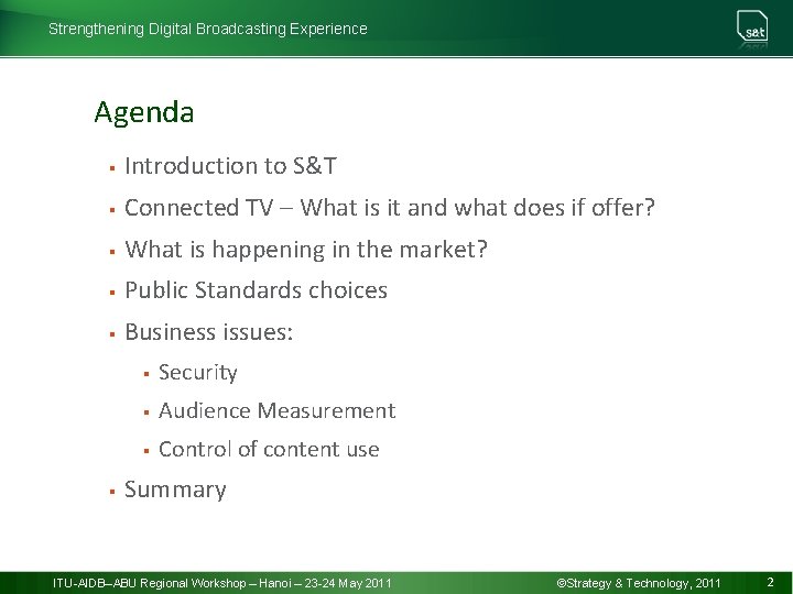 Strengthening Digital Broadcasting Experience Agenda § Introduction to S&T § Connected TV – What
