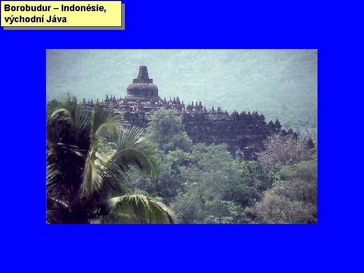 Borobudur – Indonésie, východní Jáva 