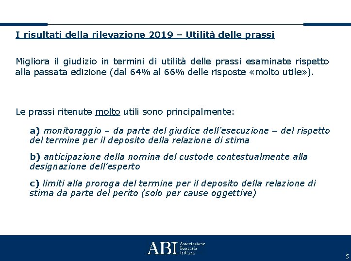 I risultati della rilevazione 2019 – Utilità delle prassi Migliora il giudizio in termini