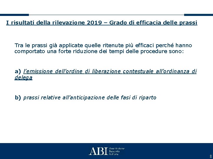 I risultati della rilevazione 2019 – Grado di efficacia delle prassi Tra le prassi