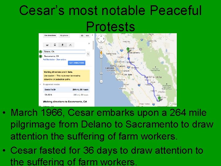 Cesar’s most notable Peaceful Protests • March 1966, Cesar embarks upon a 264 mile