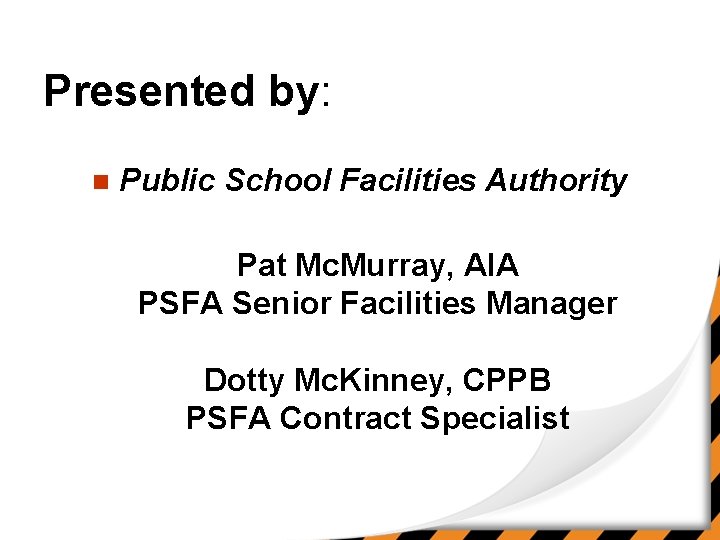Presented by: n Public School Facilities Authority Pat Mc. Murray, AIA PSFA Senior Facilities