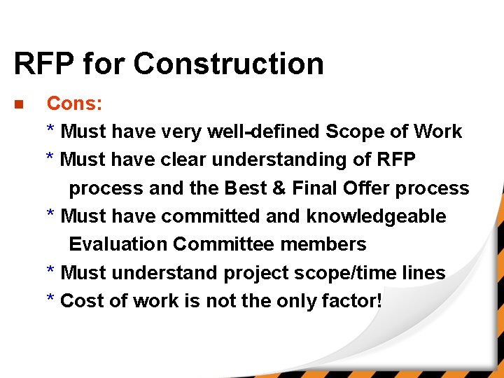 RFP for Construction n Cons: * Must have very well-defined Scope of Work *