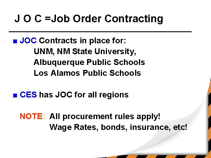 J O C =Job Order Contracting ■ JOC Contracts in place for: UNM, NM