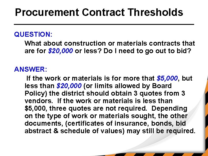 Procurement Contract Thresholds QUESTION: What about construction or materials contracts that are for $20,
