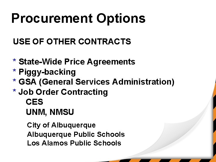 Procurement Options USE OF OTHER CONTRACTS * State-Wide Price Agreements * Piggy-backing * GSA