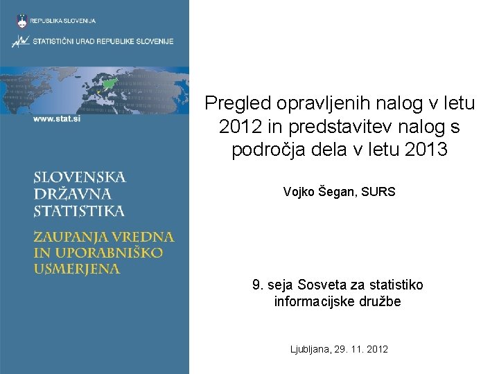 Pregled opravljenih nalog v letu 2012 in predstavitev nalog s področja dela v letu