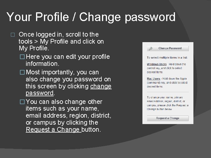 Your Profile / Change password � Once logged in, scroll to the tools >