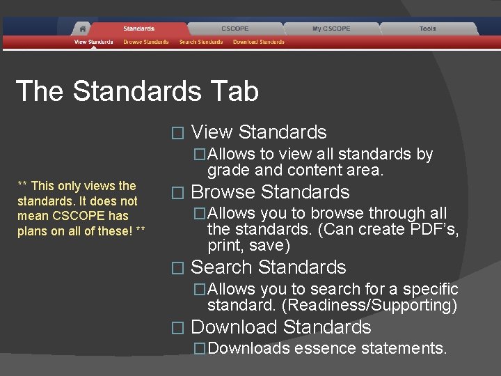 The Standards Tab � View Standards �Allows to view all standards by ** This