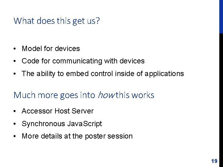 What does this get us? • Model for devices • Code for communicating with