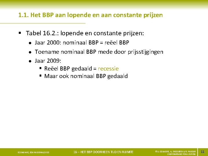 1. 1. Het BBP aan lopende en aan constante prijzen § Tabel 16. 2.