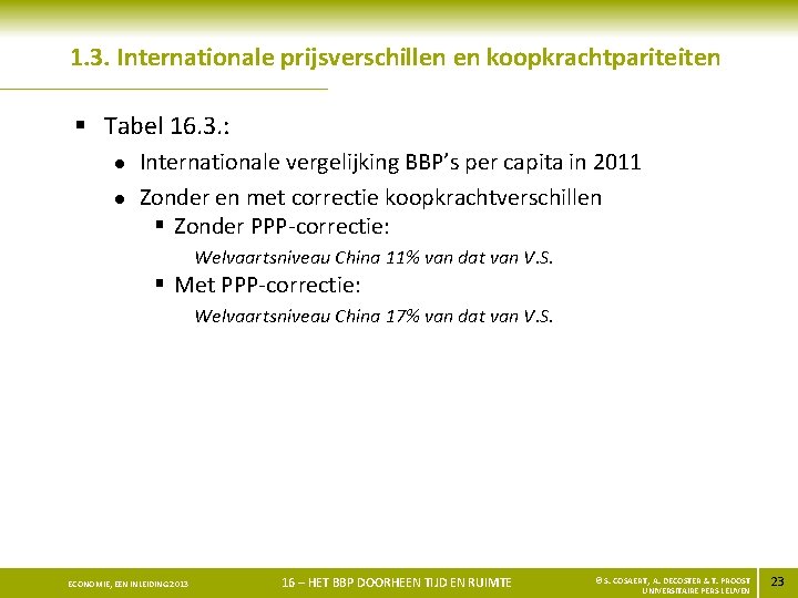 1. 3. Internationale prijsverschillen en koopkrachtpariteiten § Tabel 16. 3. : l l Internationale