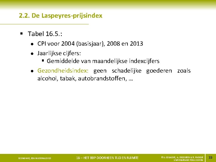 2. 2. De Laspeyres-prijsindex § Tabel 16. 5. : l l l CPI voor
