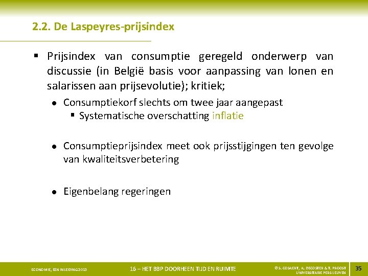 2. 2. De Laspeyres-prijsindex § Prijsindex van consumptie geregeld onderwerp van discussie (in België