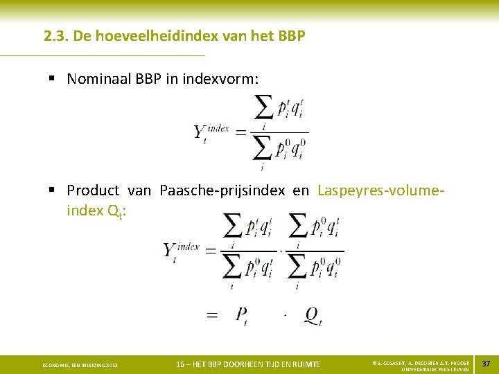 2. 3. De hoeveelheidindex van het BBP § Nominaal BBP in indexvorm: § Product