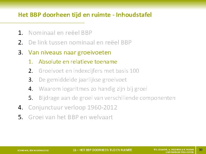 Het BBP doorheen tijd en ruimte - Inhoudstafel 1. Nominaal en reëel BBP 2.