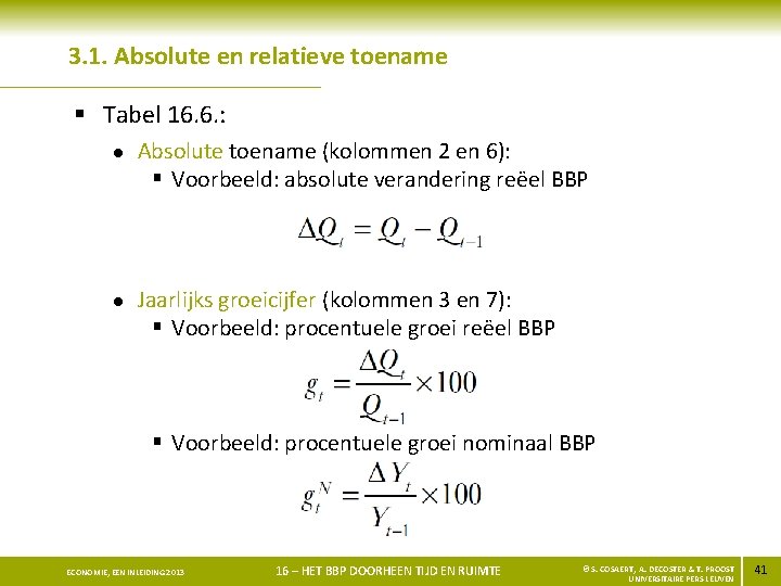 3. 1. Absolute en relatieve toename § Tabel 16. 6. : l l Absolute