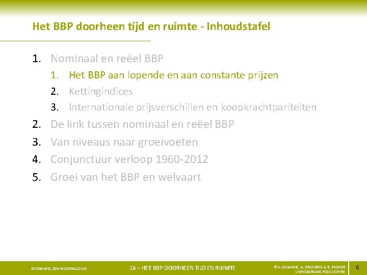 Het BBP doorheen tijd en ruimte - Inhoudstafel 1. Nominaal en reëel BBP 1.