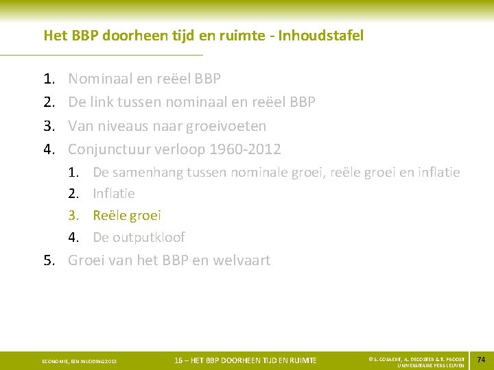 Het BBP doorheen tijd en ruimte - Inhoudstafel 1. 2. 3. 4. Nominaal en