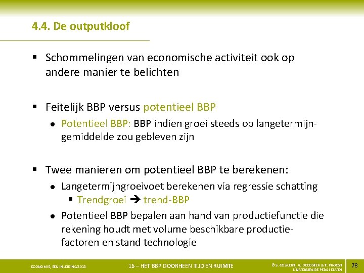 4. 4. De outputkloof § Schommelingen van economische activiteit ook op andere manier te