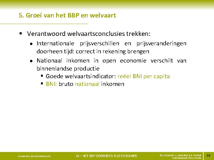 5. Groei van het BBP en welvaart § Verantwoord welvaartsconclusies trekken: l l Internationale