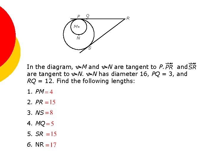P Q R M N S In the diagram, M and N are tangent