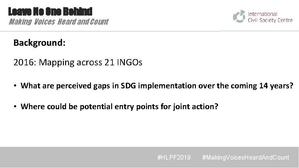 Leave No One Behind Making Voices Heard and Count Background: 2016: Mapping across 21