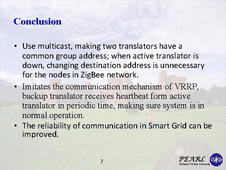Conclusion • Use multicast, making two translators have a common group address; when active