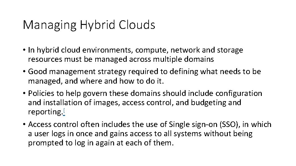 Managing Hybrid Clouds • In hybrid cloud environments, compute, network and storage resources must