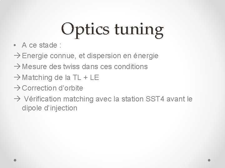 Optics tuning • A ce stade : Energie connue, et dispersion en énergie Mesure