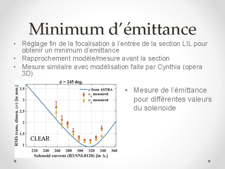 Minimum d’émittance • Réglage fin de la focalisation à l’entrée de la section LIL